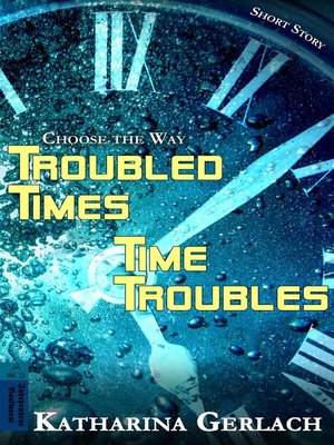 cover image of Troubled Times--Time Troubles